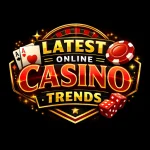 Latest Online Casino Trends